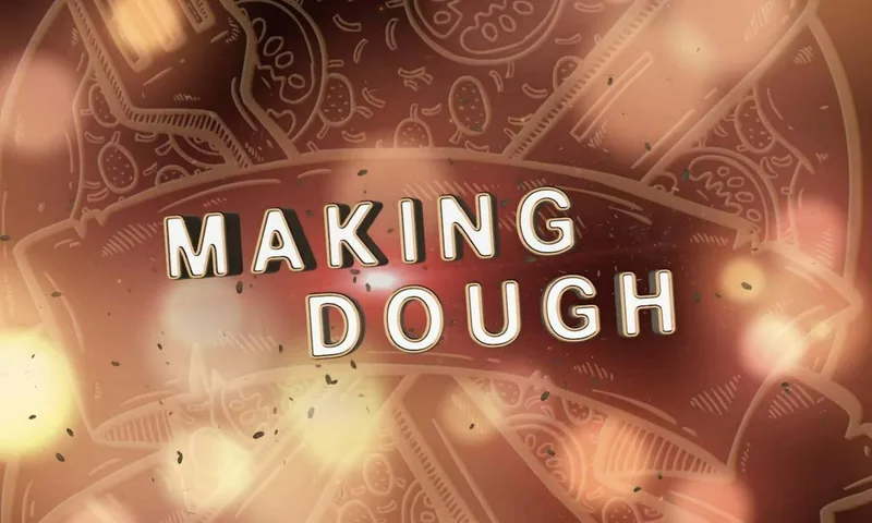 The Making Dough title card in gold on a dark ground