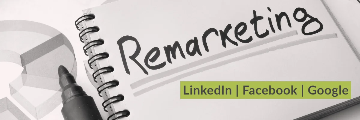 Notebook with "Remarketing" handwritten and underlined, beside a label reading LinkedIn, Facebook and Google.
